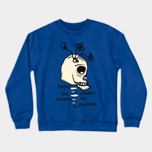 Enjoy the sadness Crewneck Sweatshirt